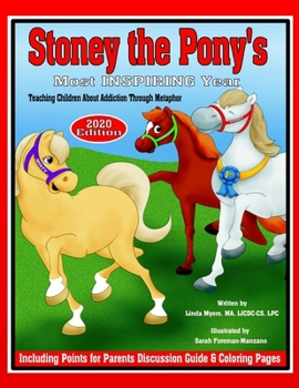 Paperback Stoney the Pony's Most Inspiring Year 2020 Edition: Teaching Children About Addiction Through Metaphor Book