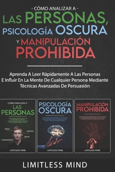 Paperback Cómo Analizar A Las Personas, Psicología Oscura Y Manipulación Prohibida: Aprenda A Leer Rápidamente A Las Personas E Influir En La Mente De Cualquier [Spanish] Book