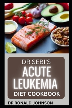 Paperback Dr Sebi Acute Leukemia Diet Cookbook Book