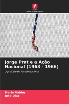 Paperback Jorge Prat e a Ação Nacional (1963 - 1966) [Portuguese] Book