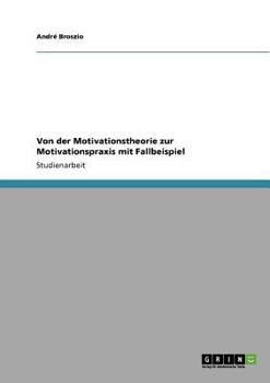 Paperback Von der Motivationstheorie zur Motivationspraxis mit Fallbeispiel [German] Book