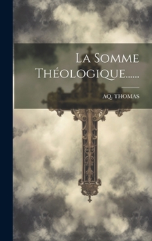 Hardcover La Somme Théologique...... [French] Book