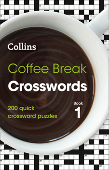 Paperback Coffee Break Crosswords: Book 1: 200 Quick Crossword Puzzles Book
