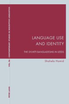 Paperback Language Use and Identity: The Sylheti Bangladeshis in Leeds Book