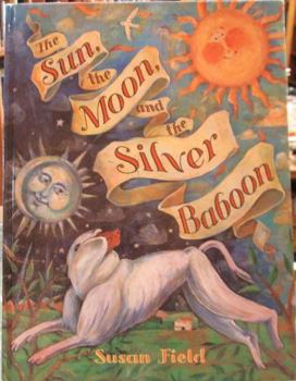Hardcover The Sun, the Moon, and the Silver Baboon Book