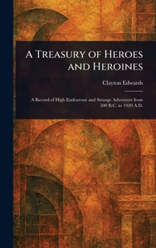 Hardcover A Treasury of Heroes and Heroines Book