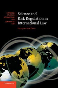 Science and Risk Regulation in International Law - Book  of the Cambridge Studies in International and Comparative Law