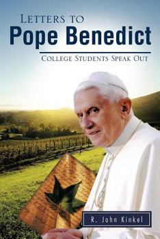 Paperback Letters to Pope Benedict: College Students Speak Out Book