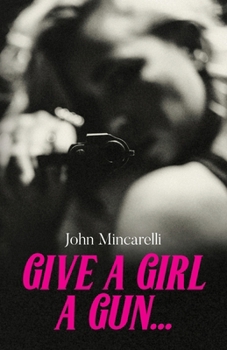 Paperback Give a Girl a Gun... Book