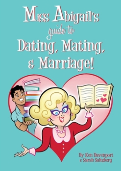 Paperback Miss Abigail's Guide to Dating, Mating, & Marriage! Book