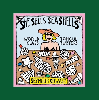 Hardcover She Sells Sea Shells (the Revised Edition): World-Class Tongue Twisters Book