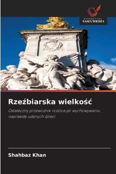 Rzezbiarska wielkosc (Polish Edition)