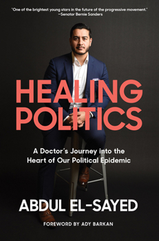 Hardcover Healing Politics: A Doctor's Journey Into the Heart of Our Political Epidemic Book