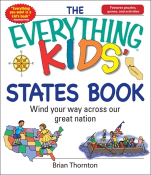 Paperback The Everything Kids' States Book: Wind Your Way Across Our Great Nation Book