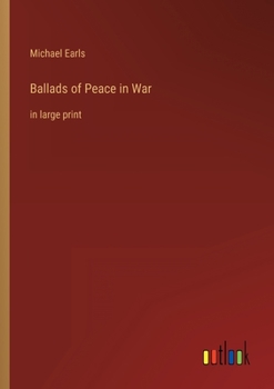 Paperback Ballads of Peace in War: in large print Book