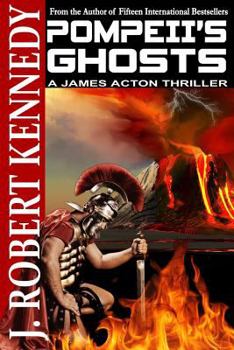 Pompeii's Ghosts - Book #9 of the James Acton Thrillers