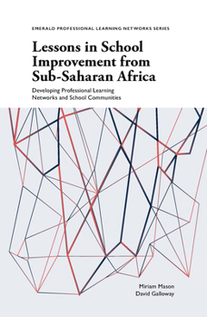 Paperback Lessons in School Improvement from Sub-Saharan Africa: Developing Professional Learning Networks and School Communities Book