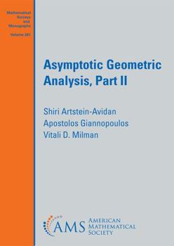 Paperback Asymptotic Geometric Analysis, Part II (Mathematical Surveys and Monographs, 261) Book