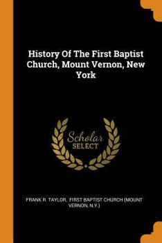 Paperback History of the First Baptist Church, Mount Vernon, New York Book