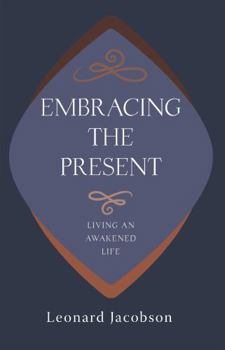 Paperback Embracing the Present: Living an Awakened Life Book
