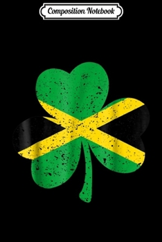 Composition Notebook: Irish Jamaica Flag Shamrock St Patrick's Journal/Notebook Blank Lined Ruled 6x9 100 Pages