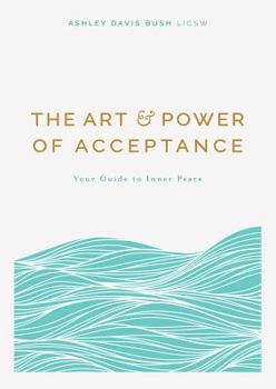 Paperback The Art & Power of Acceptance: Your Guide to Inner Peace Book