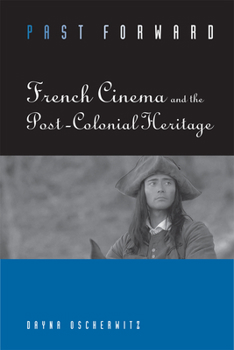 Paperback Past Forward: French Cinema and the Post-Colonial Heritage Book