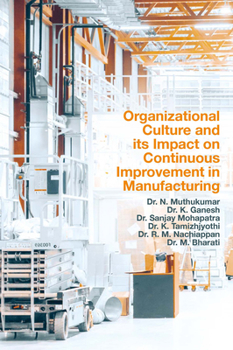 Hardcover Organizational Culture and Its Impact on Continuous Improvement in Manufacturing Book