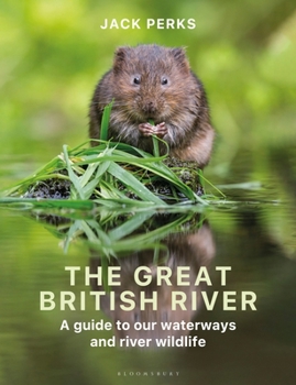 Paperback The Great British River: A Guide to Our Waterways and River Wildlife Book