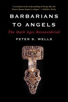 Paperback Barbarians to Angels: The Dark Ages Reconsidered Book