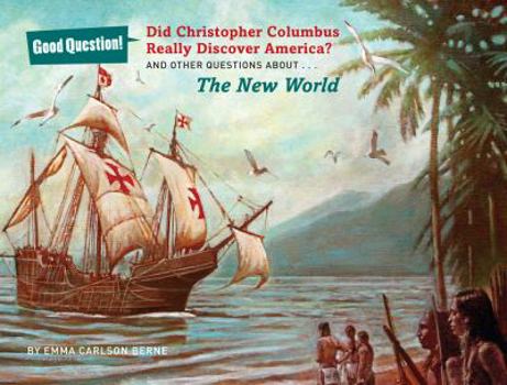 Hardcover Did Christopher Columbus Really Discover America?: And Other Questions about the New World Book