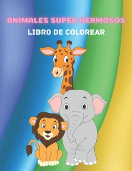 Paperback Animales Super Hermosos - Libro de Colorear [Spanish] Book