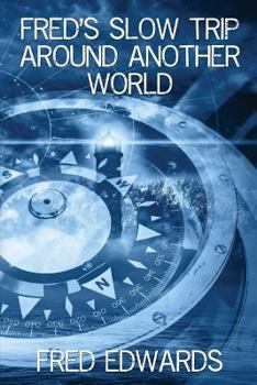 Paperback Fred's Slow Trip Around Another World Book