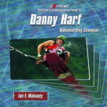 Library Binding Danny Harf: Wakeboarding Champion Book