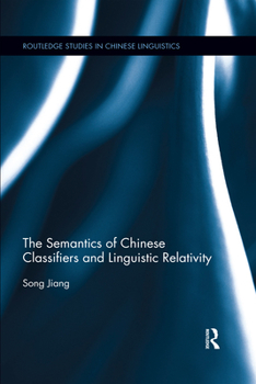 Paperback The Semantics of Chinese Classifiers and Linguistic Relativity Book