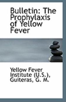 Bulletin : The Prophylaxis of Yellow Fever