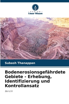 Bodenerosionsgefährdete Gebiete - Erhebung, Identifizierung und Kontrollansatz (German Edition)