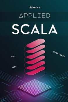 Applied Scala: Concurrent Programming (Threads, Futures, Akka), Advanced FP (Monads, Functors, Category Theory), and Big Data (Spark, Distributed Computing) (The Scala Mastery Series 2025)