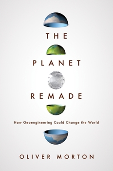 Hardcover The Planet Remade: How Geoengineering Could Change the World Book