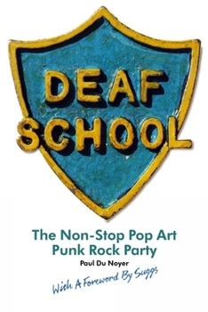 Paperback Deaf School: The Non-Stop Pop Art Punk Rock Party Book