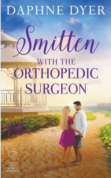 Smitten with the Orthopedic Surgeon: Keegan and Bridgette's heartwarming small town romance (Third Coast Medical Romance) - Book #1 of the Third Coast Medical