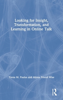 Hardcover Looking for Insight, Transformation, and Learning in Online Talk Book