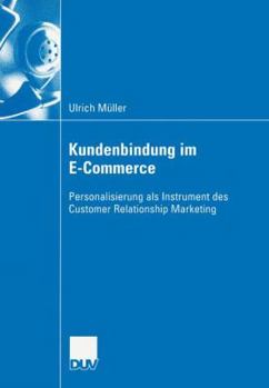 Paperback Kundenbindung Im E-Commerce: Personalisierung ALS Instrument Des Customer Relationship Marekting [German] Book