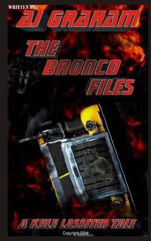 Paperback The Bronco Files: A Kyle Lassiter Tale Book