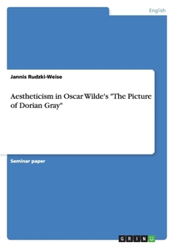 Aestheticism in Oscar Wilde's "The Picture of Dorian Gray"