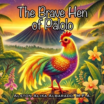 The Brave Hen of Palolo (Mo?olelo O Ka ?Aina)