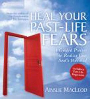 Audio CD Heal Your Past-Life Fears: A Guided Process to Realize Your Soul's Potential Book