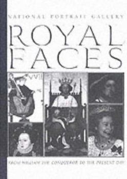 Paperback Royal Faces: From William the Conqueror to the Present Day Book