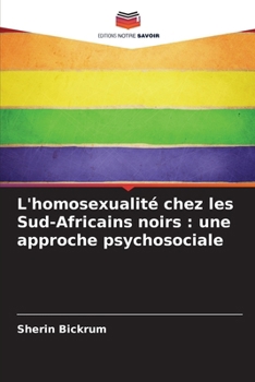 Paperback L'homosexualité chez les Sud-Africains noirs: une approche psychosociale [French] Book