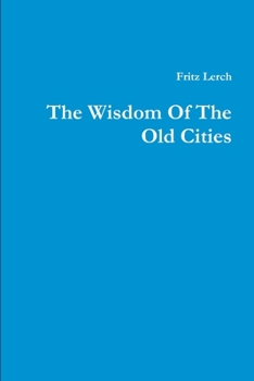 Paperback The Wisdom Of The Old Cities Book